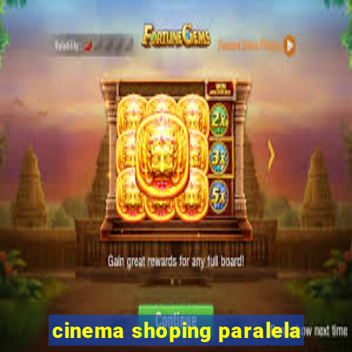 cinema shoping paralela